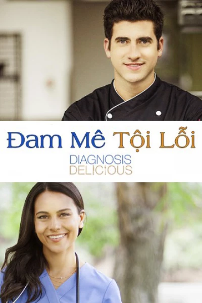 Đam Mê Tội Lỗi (Diagnosis Delicious) [2016]