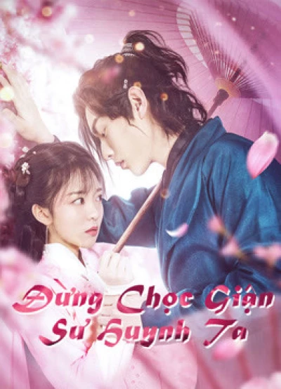 Đừng Chọc Giận Sư Huynh Ta (Fall in Love with My Badboy) [2020]