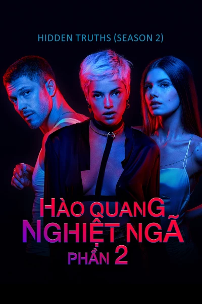 Hào Quang Nghiệt Ngã (Phần 2) (Hidden Truths (Season 2)) [2021]