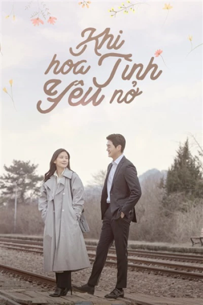 Khi Hoa Tình Yêu Nở (When My Love Blooms ) [2020]