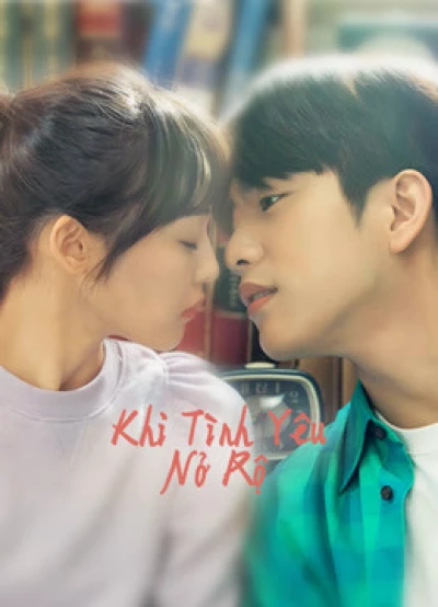 Khi Tình Yêu Nở Rộ (When My Love Blooms) [2020]