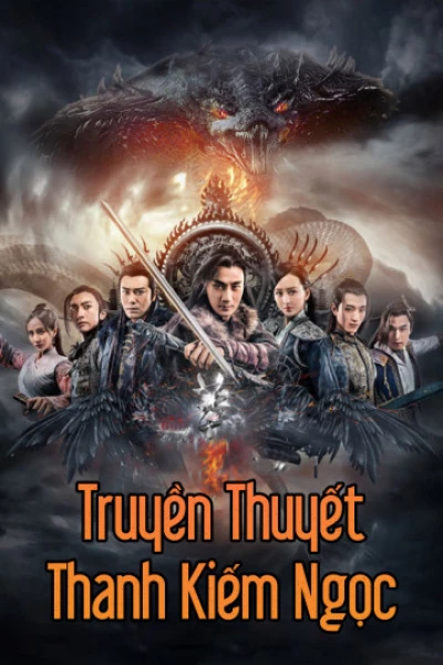 Truyền Thuyết Thanh Kiếm Ngọc (The Legend Of Jade Sword) [2017]